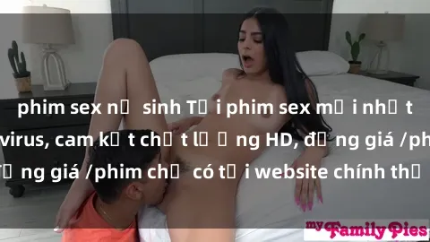 phim sex nữ sinh Tải phim sex mới nhất cực nhanh không virus, cam kết chất lượng HD, đồng giá /phim chỉ có tại website chính thức. Đặt ngay!