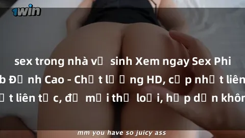 sex trong nhà vệ sinh Xem ngay Sex Phim Hàn Quốc Vietsub Đỉnh Cao - Chất lượng HD, cập nhật liên tục, đủ mọi thể loại, hấp dẫn không thể bỏ qua!