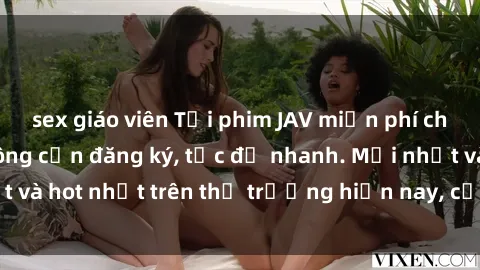 sex giáo viên Tải phim JAV miễn phí chất lượng cao, không cần đăng ký, tốc độ nhanh. Mới nhất và hot nhất trên thị trường hiện nay, cập nhật hàng ngày.