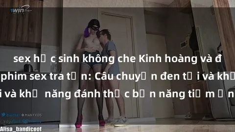 sex học sinh không che Kinh hoàng và đầy kích thích với phim sex tra tấn: Câu chuyện đen tối và khả năng đánh thức bản năng tiềm ẩn trong con người