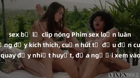 sex bị lộ clip nóng Phim sex loạn luân Nhật Bản: Hành động đầy kích thích, cuốn hút từ đầu đến cuối. Những cảnh quay đầy nhiệt huyết, đưa người xem vào thế giới độc đáo của tình thân. Đừng bỏ lỡ!