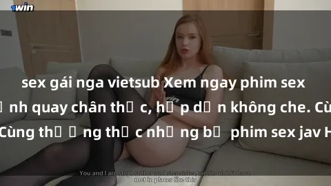 sex gái nga vietsub Xem ngay phim sex jav HD với những cảnh quay chân thực, hấp dẫn không che. Cùng thưởng thức những bộ phim sex jav HD hot nhất hiện nay!